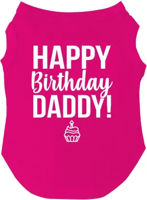 Happy Birthday Daddy Dog Tee Shirt | Sleeveless | Pawty | Party Theme | Celebration Supplies | Photoshoot (Hot Pink, Large 170)