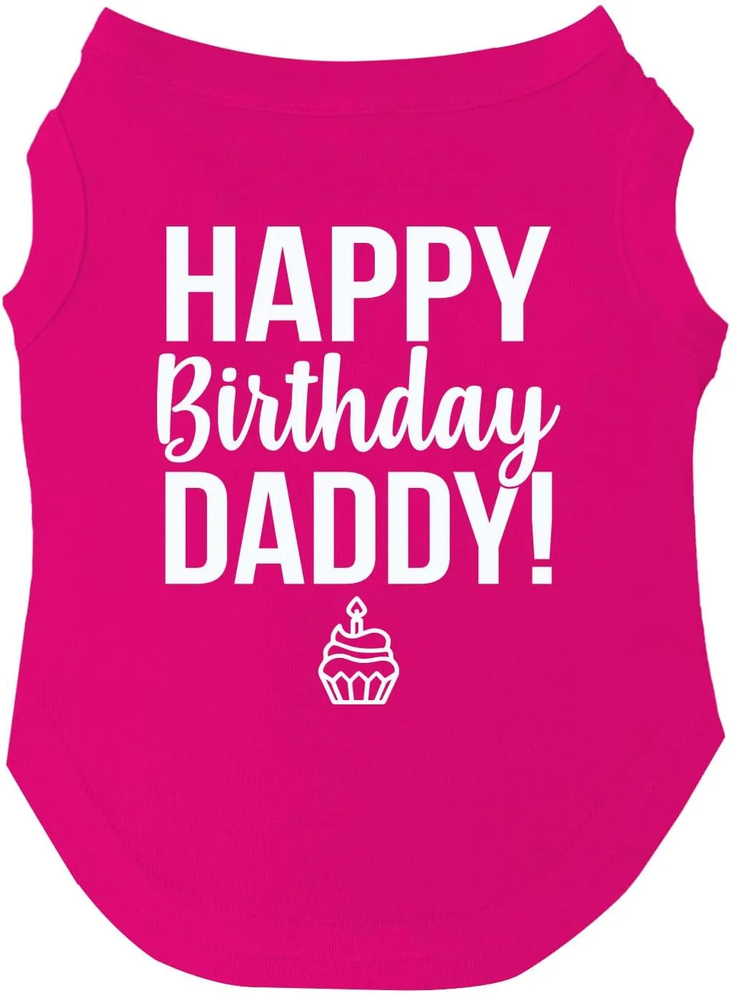 Happy Birthday Daddy Dog Tee Shirt | Sleeveless | Pawty | Party Theme | Celebration Supplies | Photoshoot (Hot Pink, Large 170)